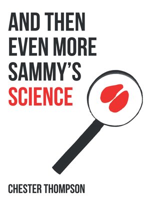 cover image of And Then Even More Sammy'S Science